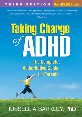 Taking Charge of ADHD, Third Edition: The Complete, Authoritative Guide for Parents Cover Image