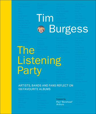 The Listening Party: Artists, Bands and Fans Reflect on 100 Favorite Albums By Tim Burgess, Pete Paphhides (Contributions by), Paul "Bonehead" Arthurs (Foreword by) Cover Image