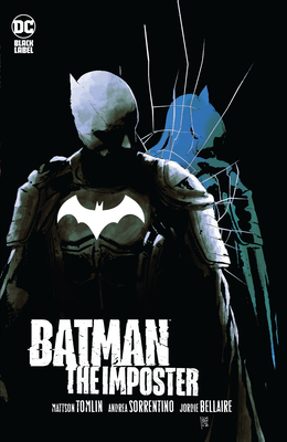 Batman: The Imposter By Mattson Tomlin, Andrea Sorrentino (Illustrator) Cover Image