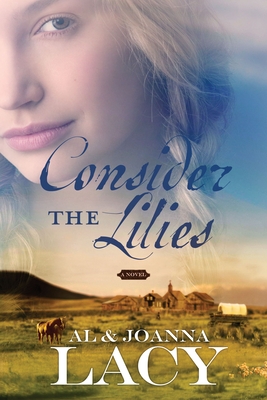 Consider the Lilies (Hannah of Fort Bridger Series #2) By Al Lacy, Joanna Lacy Cover Image