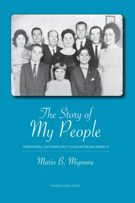 The Story of My People: From Rural Southern Italy to Mainstream America By Mario Mignone Cover Image