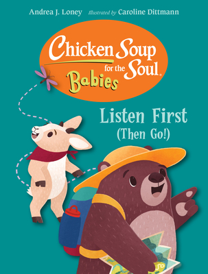 Chicken Soup for the Soul for BABIES: Listen First (Then Go!) (Chicken Soup for the Soul BABIES)
