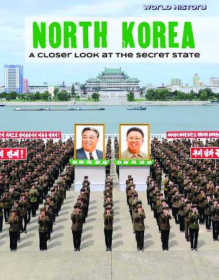 North Korea: A Closer Look at the Secret State (World History) Cover Image
