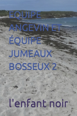 Equipe Angevin Et Équipe Jumeaux Bosseux 2 Cover Image