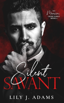 Cover for Silent Savant: A Mafia Romance (The Mancini Crime Family Series Book 4)