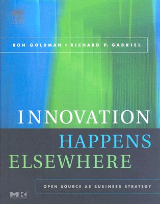 Innovation Happens Elsewhere: Open Source as Business Strategy Cover Image