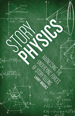 Story Physics: Harnessing the Underlying Forces of Storytelling Cover Image
