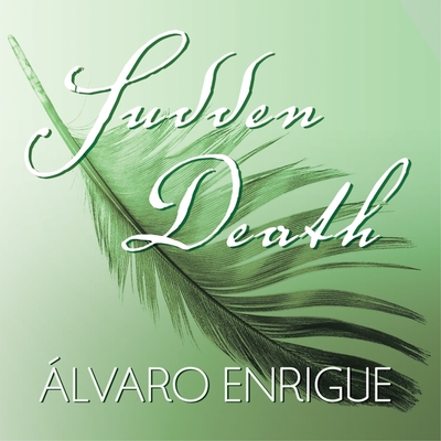 Sudden Death By Álvaro Enrigue, Robert Fass (Read by) Cover Image