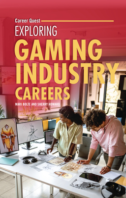 Exploring Gaming Industry Careers By Sherry Howard, Mari Bolte Cover Image