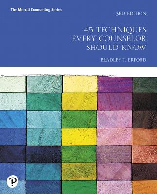 45 Techniques Every Counselor Should Know By Bradley Erford Cover Image