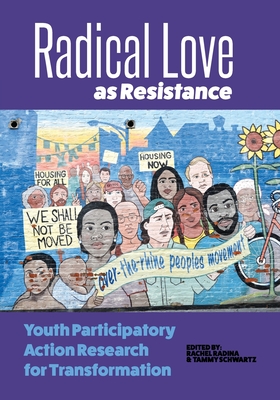 Radical Love as Resistance: Youth Participatory Action Research for Transformation Cover Image