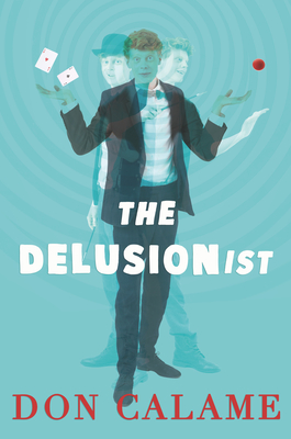 The Delusionist By Don Calame Cover Image