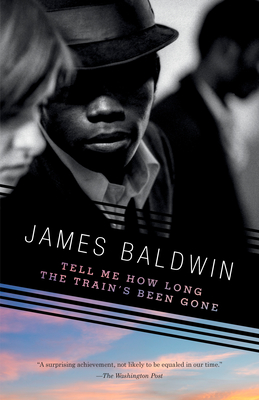 Tell Me How Long the Train's Been Gone (Vintage International) By James Baldwin Cover Image