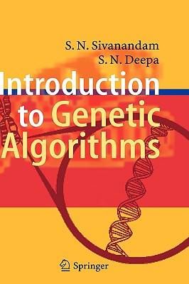 Introduction to Genetic Algorithms By S. N. Sivanandam, S. N. Deepa Cover Image