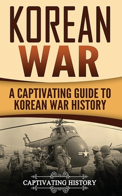 Korean War: A Captivating Guide to Korean War History Cover Image