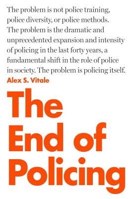 The End of Policing By Alex S. Vitale Cover Image