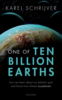 One of Ten Billion Earths: How We Learn about Our Planet's Past and Future from Distant Exoplanets