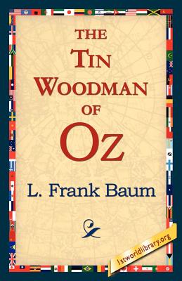 The Tin Woodman of Oz By L. Frank Baum, 1stworld Library (Editor) Cover Image