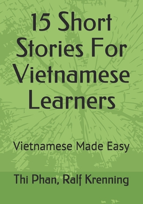 15 Short Stories For Vietnamese Learners: Vietnamese Made Easy Cover Image