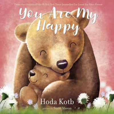 You Are My Happy By Hoda Kotb, Suzie Mason (Illustrator) Cover Image