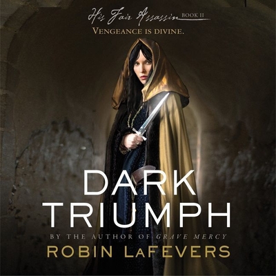 Dark Triumph Lib/E (His Fair Assassin Trilogy Lib/E #2)