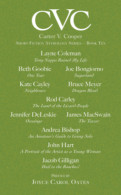 CVC10 Carter V Cooper Short Fiction Anthology: Book Ten (Carter V. Cooper Short Fiction Anthology) By Joyce Carol Oates (Editor) Cover Image