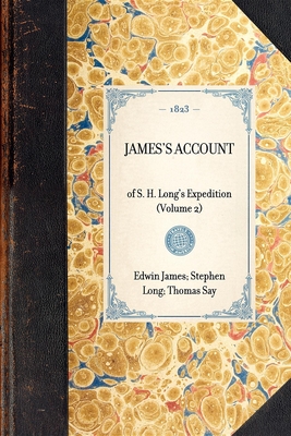 JAMES'S ACCOUNT of S. H. Long's Expedition (Volume 2) (Travel in America)