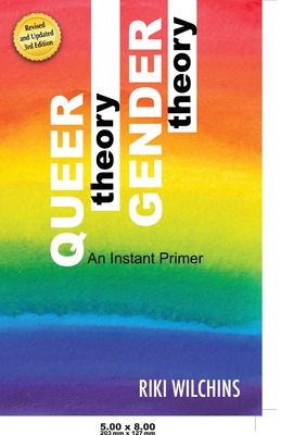Queer Theory, Gender Theory - An Instant Primer By Riki Wilchins Cover Image