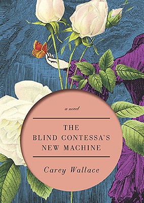 Cover Image for The Blind Contessa's New Machine: A Novel