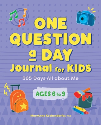 One Question a Day Journal for Kids: 365 Days All about Me By Maryanne Kochenderfer Cover Image