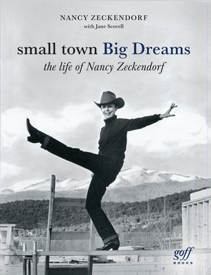 Small Town Big Dreams: The Life of Nancy Zeckendorf By Nancy Zeckendorf (As Told by), Jane Scovell Cover Image
