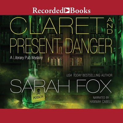 Claret and Present Danger By Sarah Fox, Hannah Cabell (Read by) Cover Image