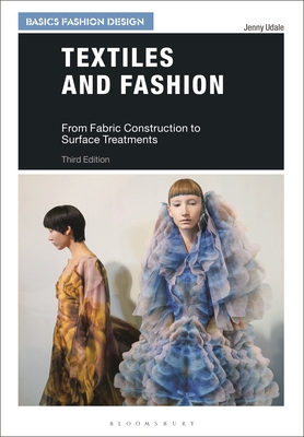 Textiles and Fashion: From Fabric Construction to Surface Treatments (Basics Fashion Design) Cover Image