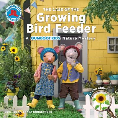 The Case of the Growing Bird Feeder: A Gumboot Kids Nature Mystery