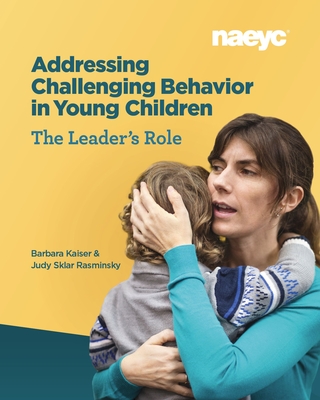 Addressing Challenging Behavior in Young Children: The Leader's Role Cover Image