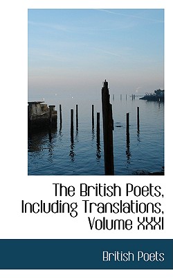 Cover for The British Poets, Including Translations, Volume XXXI