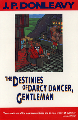The Destinies of Darcy Dancer, Gentleman (Donleavy) By J. P. Donleavy Cover Image