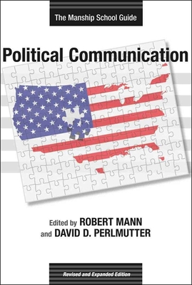 Political Communication: The Manship School Guide (Media and Public Affairs)