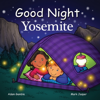 Good Night Yosemite (Good Night Our World) By Adam Gamble, Mark Jasper, Suwin Chan (Illustrator) Cover Image