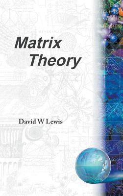 Matrix Theory (B/H) (Hardcover) | Harvard Book Store