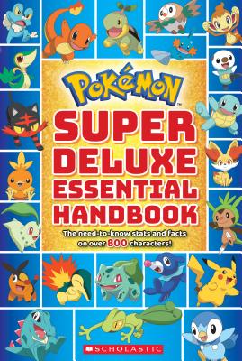 Super Deluxe Essential Handbook (Pokémon): The Need-to-Know Stats and Facts on Over 800 Characters Cover Image