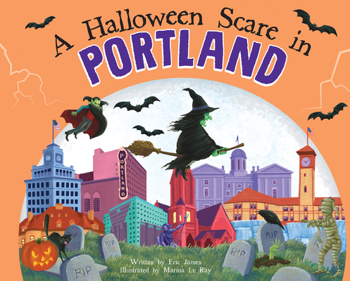 A Halloween Scare in Portland By Eric James, Marina Le Ray (Illustrator) Cover Image