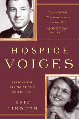 Hospice Voices: Lessons for Living at the End of Life Cover Image