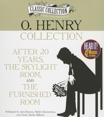 O. Henry Collection: After 20 Years, the Skylight Room, the Furnished Room (Classic Collection (Brilliance Audio))