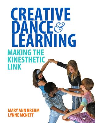 Creative Dance and Learning: Making the Kinesthetic Link Cover Image