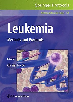 Leukemia: Methods and Protocols (Methods in Molecular Biology #538) Cover Image