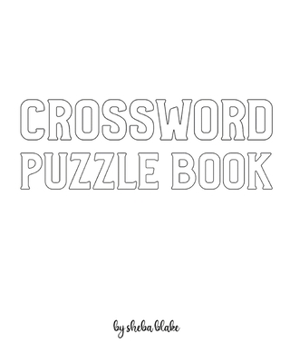 Crossword Puzzle Book - Medium - Create Your Own Doodle Cover (8x10 Softcover Personalized Puzzle Book / Activity Book) By Sheba Blake Cover Image