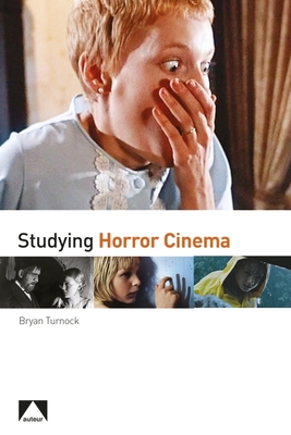 Studying Horror Cinema By Bryan Turnock Cover Image
