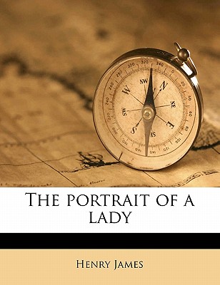 The Portrait of a Lady Volume 1 By Henry James Cover Image