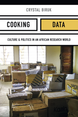 Cooking Data: Culture and Politics in an African Research World (Critical Global Health: Evidence) Cover Image